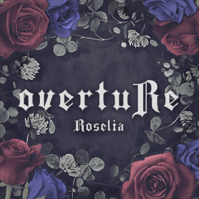 渣翻】 Roselia《overtuRe》歌詞翻譯＆心得@BanG Dream！少女樂團派對 