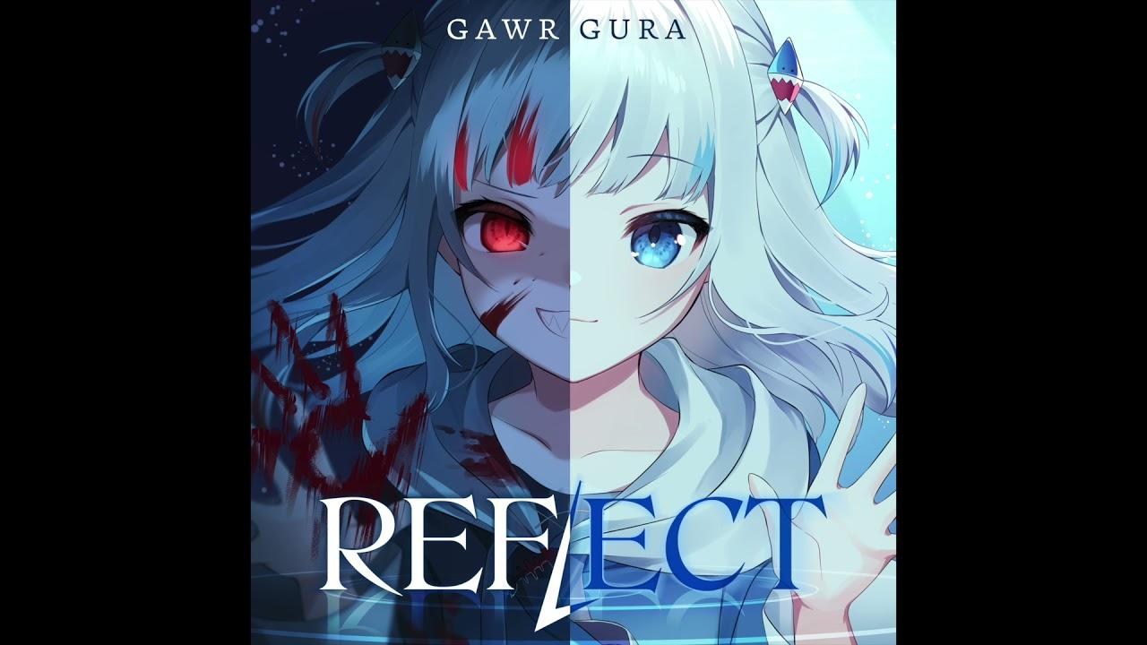 Gawr Gura Reflect 中 日 羅歌詞 Tsukilsao319的創作 巴哈姆特