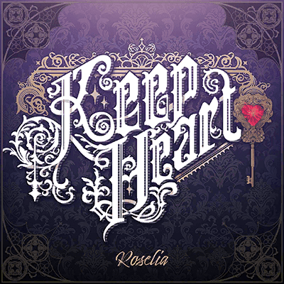 【渣翻】 Roselia《Keep Heart》歌词翻译＆心得